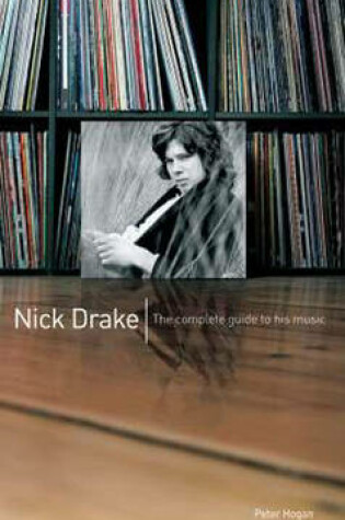 Cover of Nick Drake: The Complete Guide to His Music