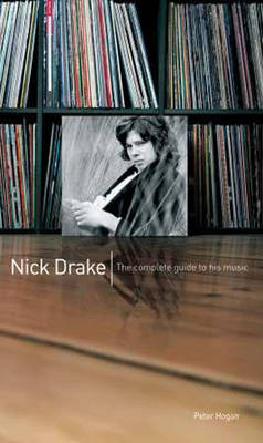 Book cover for Nick Drake: The Complete Guide to His Music