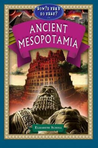 Cover of How'd They Do That in Ancient Mesopotamia?
