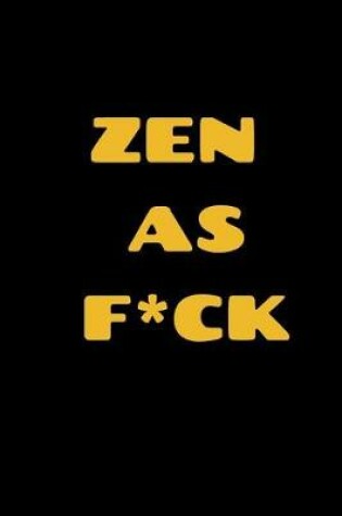 Cover of Zen as Fuck