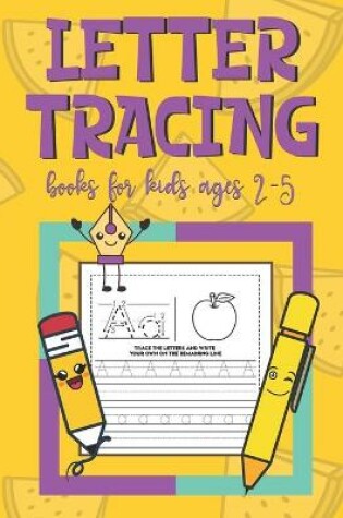 Cover of Letter Tracing Books For Kids Ages 2-5