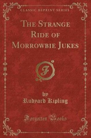 Cover of The Strange Ride of Morrowbie Jukes (Classic Reprint)