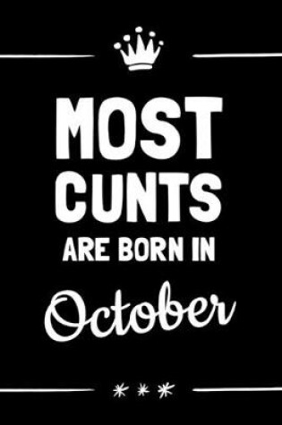Cover of Most Cunts Are Born In October