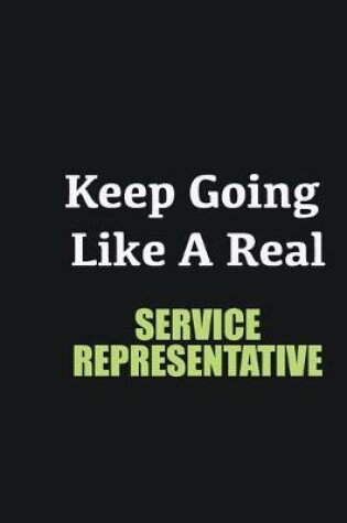 Cover of Keep Going Like a Real Service Representative