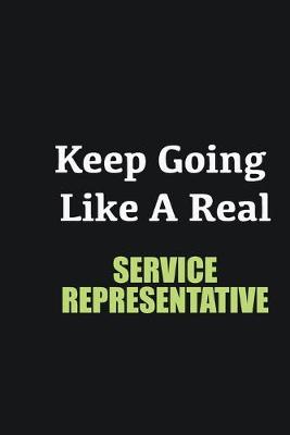 Book cover for Keep Going Like a Real Service Representative