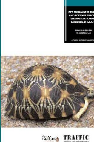 Cover of Pet Freshwater Turtle and Tortoise Trade in Chatuchak Market, Bangkok, Thailand