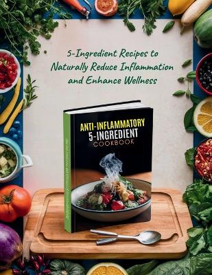 Book cover for Anti-Inflammatory 5-Ingredient Cookbook