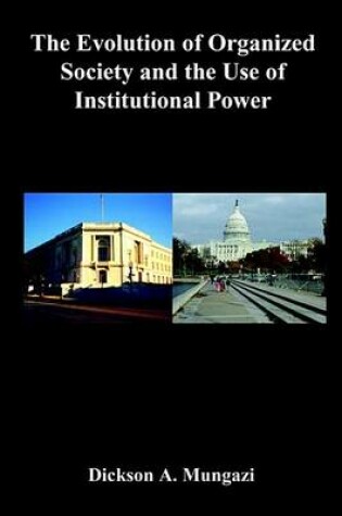 Cover of The Evolution of Organized Society and the Use of Institutional Power