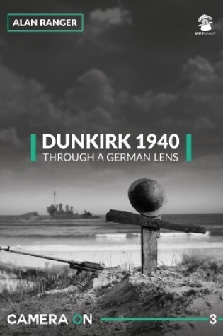 Cover of Dunkirk 1940, Through a German Lens