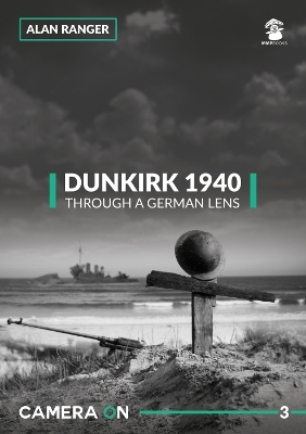 Cover of Dunkirk 1940, Through a German Lens