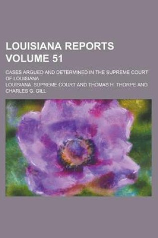 Cover of Louisiana Reports; Cases Argued and Determined in the Supreme Court of Louisiana Volume 51