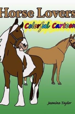 Cover of Horse Lovers Colorful Cartoons