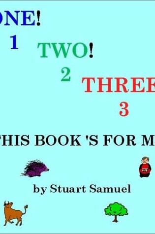 Cover of One! Two! Three! This Book's for Me!