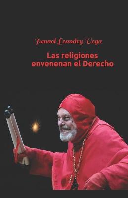 Book cover for Las religiones envenenan el Derecho