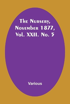 Book cover for The Nursery, November 1877, Vol. XXII. No. 5