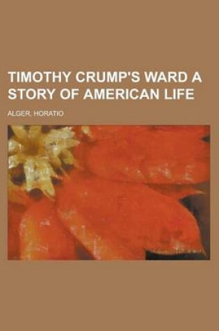 Cover of Timothy Crump's Ward a Story of American Life