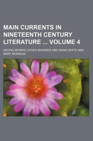 Cover of Main Currents in Nineteenth Century Literature Volume 4