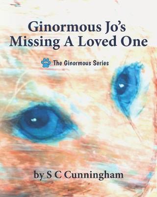 Book cover for Ginormous Jo's Missing A Loved One