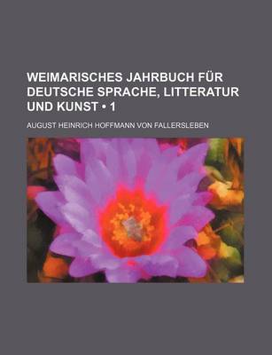 Book cover for Weimarisches Jahrbuch Fur Deutsche Sprache, Litteratur Und Kunst (1)