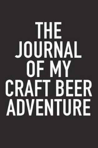 Cover of The Journal of My Craft Beer Adventure