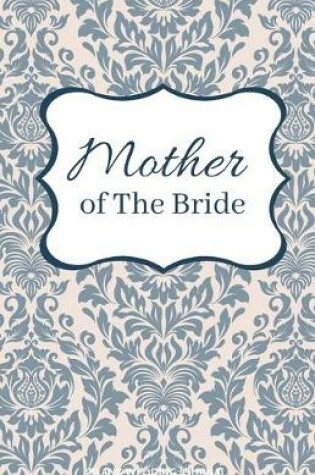 Cover of Mother of The Bride Small Size Blank Journal-Wedding Planner&To-Do List-5.5"x8.5" 120 pages Book 6
