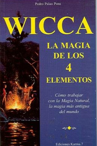 Cover of Wicca, La Magia de Los 4 Elementos