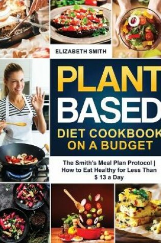 Cover of Plant Based Diet Cookbook on a Budget