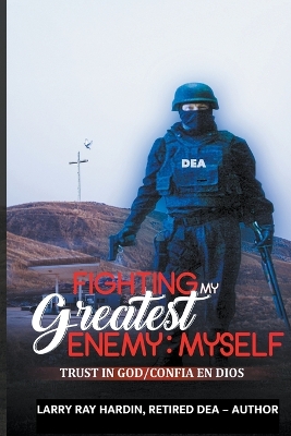 Book cover for Fighting My Greatest Enemy, Myself