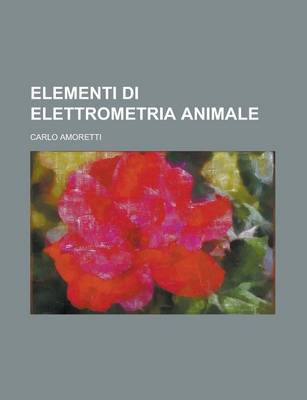 Book cover for Elementi Di Elettrometria Animale