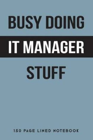 Cover of Busy Doing It Manager Stuff