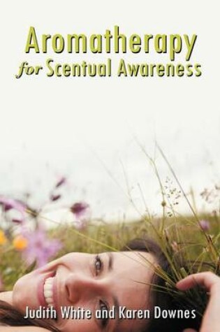 Cover of Aromatherapy for Scentual Awareness