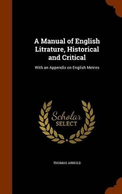 Book cover for A Manual of English Litrature, Historical and Critical