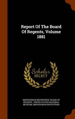 Book cover for Report of the Board of Regents, Volume 1881