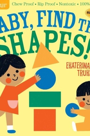 Cover of Indestructibles: Baby, Find the Shapes!