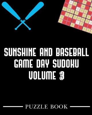 Book cover for Sunshine and Baseball Sudoku Game Day Puzzle Book Volume 3