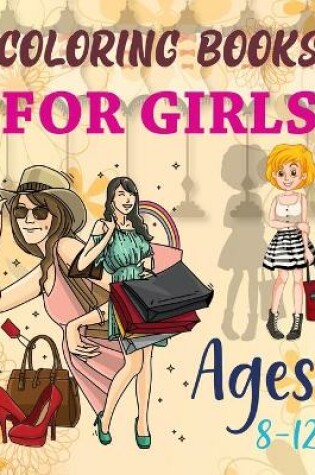 Cover of Coloring Books For Girls Ages 8-12