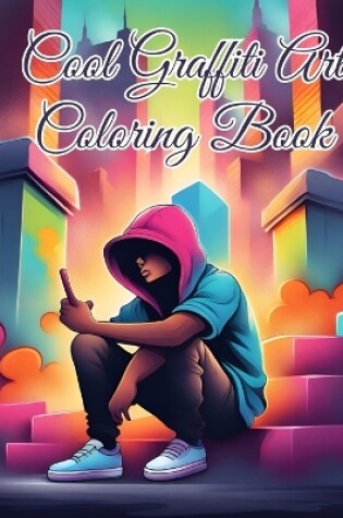 Cover of Cool Graffiti Art Coloring Book