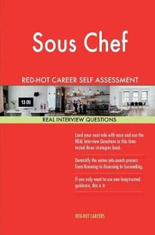Cover of Sous Chef Red-Hot Career Self Assessment Guide; 1184 Real Interview Questions
