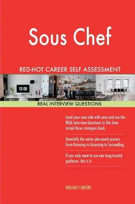 Book cover for Sous Chef Red-Hot Career Self Assessment Guide; 1184 Real Interview Questions