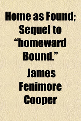 Book cover for Home as Found; Sequel to Homeward Bound.