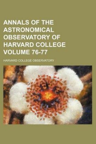 Cover of Annals of the Astronomical Observatory of Harvard College Volume 76-77