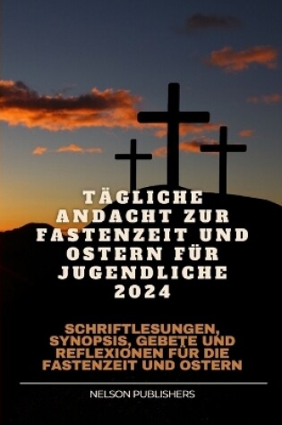 Cover of Tägliche Andacht zur Fastenzeit und Ostern für Jugendliche 2024