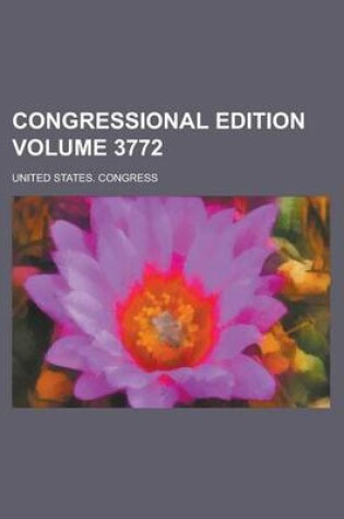 Cover of Congressional Edition Volume 3772