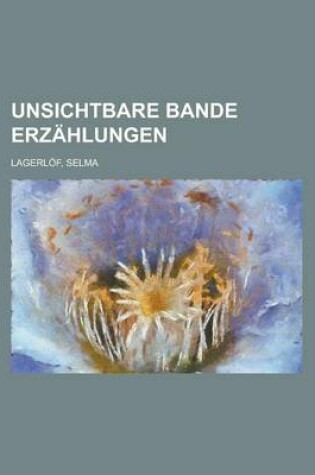 Cover of Unsichtbare Bande Erzahlungen