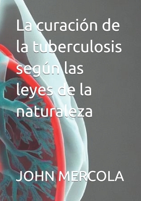 Book cover for La curación de la tuberculosis según las leyes de la naturaleza