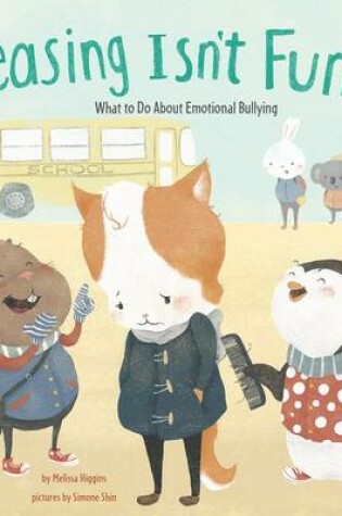 Cover of Teasing Isnt Funny: Emotional Bullying (No More Bullies)