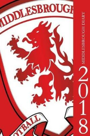 Cover of Middlesbrough Diary 2018