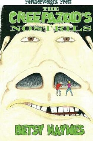 Cover of The Creepazoid's Nostrils