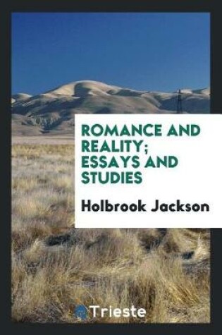 Cover of Romance and Reality; Essays and Studies