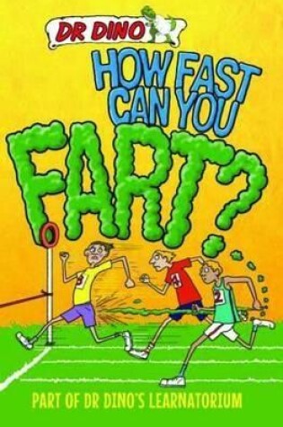 Cover of How Fast Can You Fart? And Other Weird, Gross and Disgusting Facts